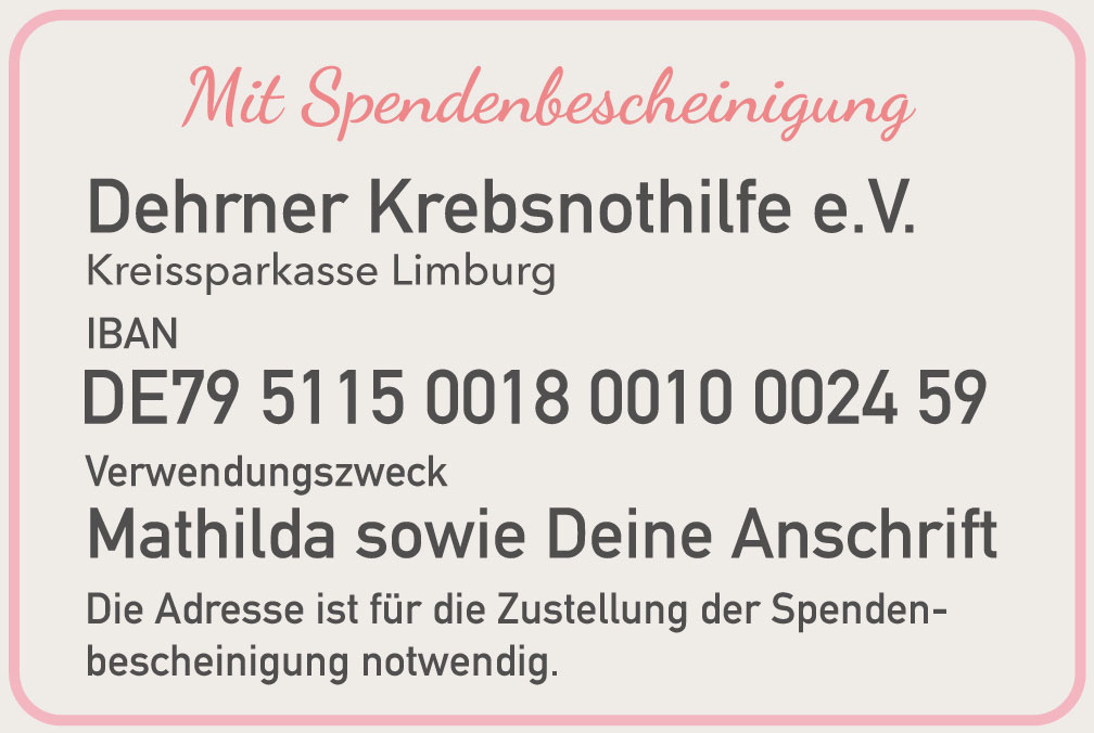 Hier für Mathilda bei der Dehrner Krebsnothilfe e. V. mit Spendenbescheinigung spenden. | Neues Limburg